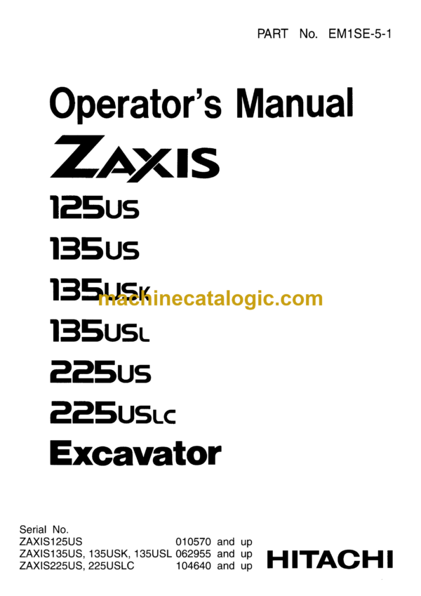 Hitachi ZX125US,ZX135US,ZX135USK,ZX135USL,ZX225US,ZX225USLC Excavator Operator's Manual (EM1SE-5-1)