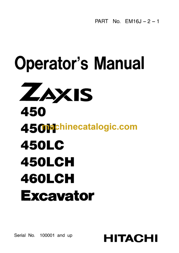 Hitachi ZX450, ZX450H, ZX450LC, ZX450LCH, ZX460LCH Operator's Manual (EM16J-2-1)