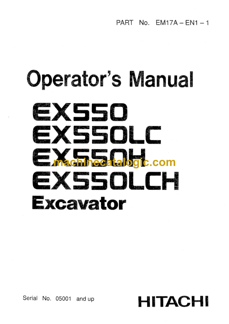 Hitachi EX550,EX550LC,EX550H,EX550LCH Excavator Operator's Manual (EM17A-EN1-1)
