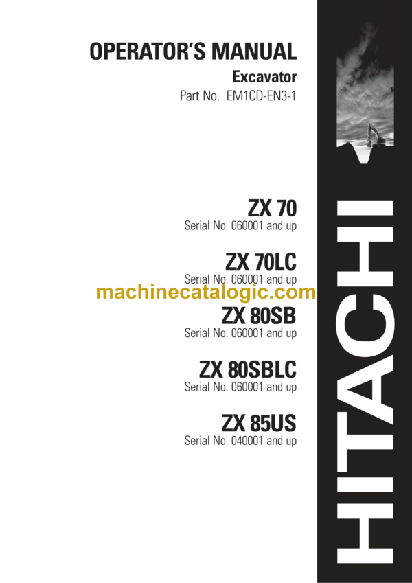 Hitachi ZX70, ZX70LC, ZX80SB, ZX80SBLC, ZX85US Operator's Manual (EM1CD-EN3-1, EM1CD-EN3-2)