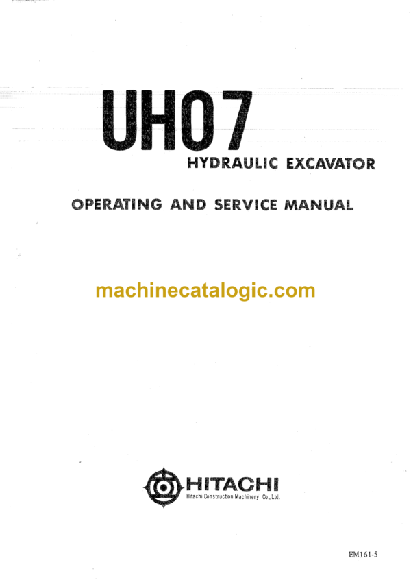 Hitachi UH07 Hydraulic Excavator Operator's Manual (EM161-1, EM161-5, EM162-5)