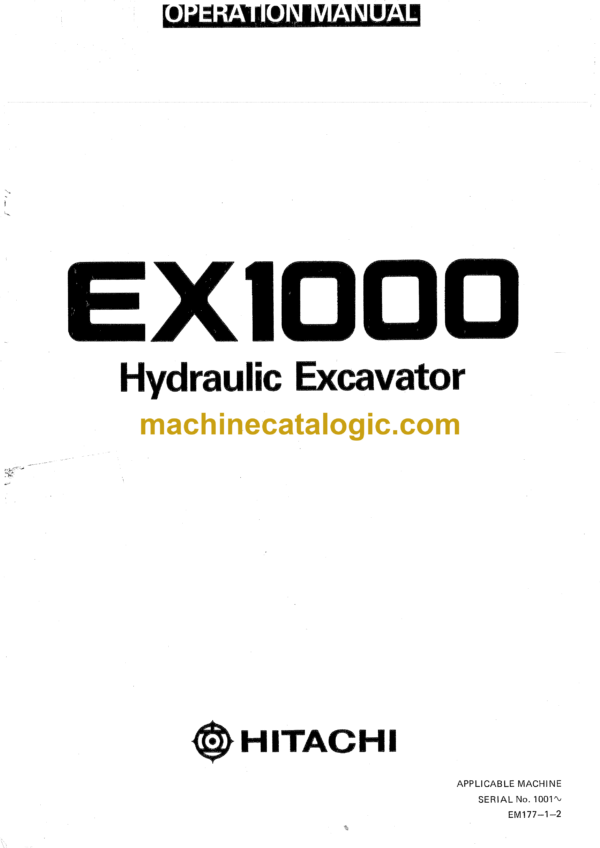 Hitachi EX1000 Hydraulic Excavator Operator's Manual (EM177-1-2)