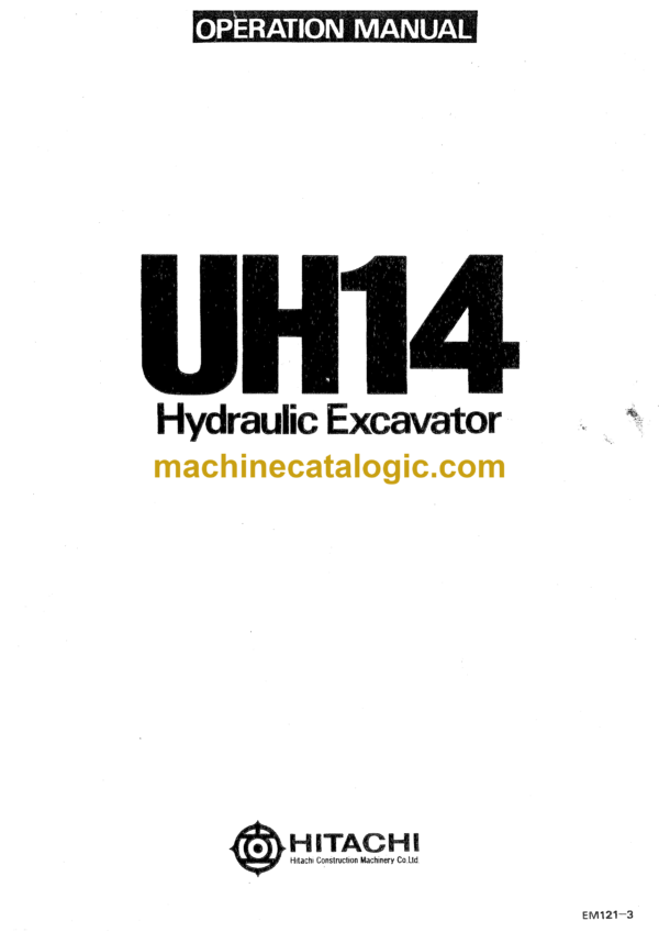 Hitachi UH14 Hydraulic Excavator Operator's Manual (EM121-3, EM122-1GM, EM1292-5, EM1292-6)