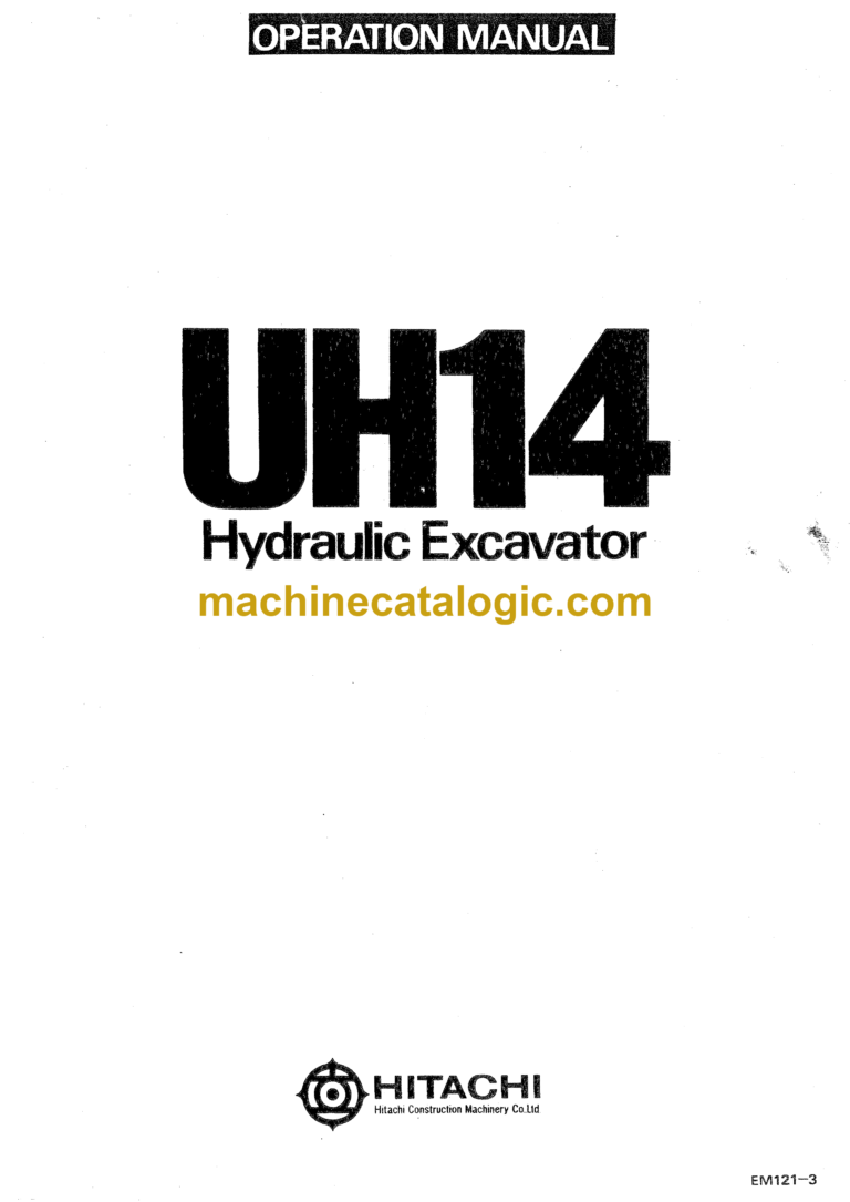 Hitachi UH14 Hydraulic Excavator Operator's Manual (EM121-3, EM122-1GM, EM1292-5, EM1292-6)