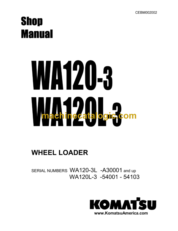 Komatsu WA120-3, WA120L-3 Wheel Loader Shop Manual (CEBM002002)