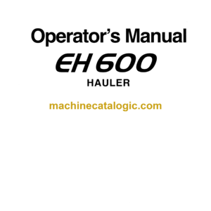 Hitachi EH600 (354TD) Dump Truck Operator's manual (10231)