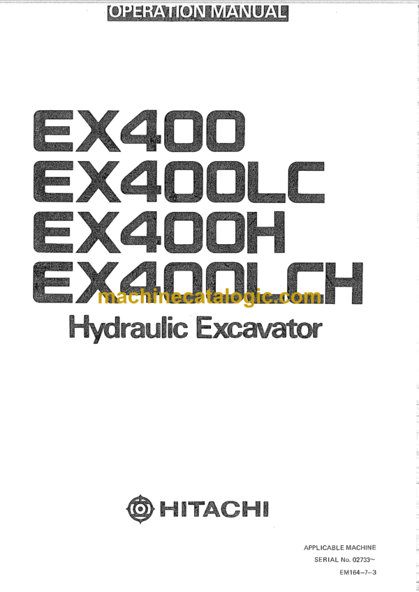 Hitachi EX400,EX400LC,EX400H,EX400LCH Hydraulic Excavator Operator's Manual (EM164-7-3, EM164-7-5)