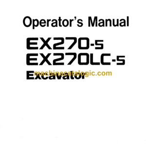 Hitachi EX270-5,EX270LC-5 Excavator Operator's Manual (EM15J-1-1)