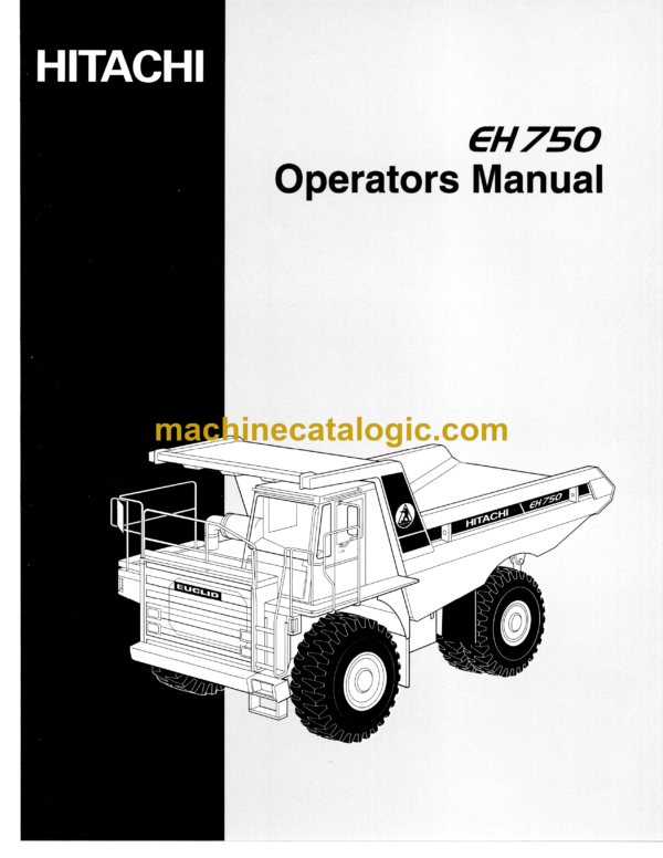 Hitachi EH750 (404TD) Dump Truck Operator's Manual (10180)