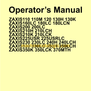 Hitachi ZX110 Class, ZX120 Class, ZX160 Class, ZX180 Class, ZX200 Class, ZX225USR Class, ZX230 Class, ZX330 Class Hydraulic Excavator Operator's Manual (EM1G6-3-1)