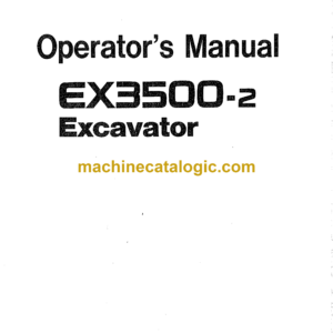 Hitachi EX3500-2 Hydraulic Excavator Operator's Manual (EM185-5-1, EM185-5-3, EM185-5-4, EM185-5-5)