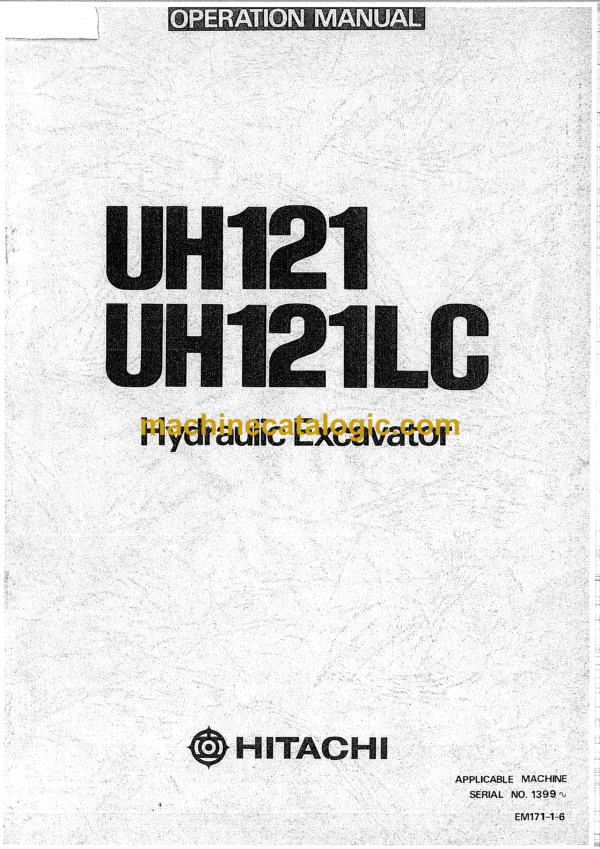 Hitachi UH121,UH121LC Hydraulic Excavator Operator's Manual (EM171-1-6, EM171-2-2, EM171-2-3)