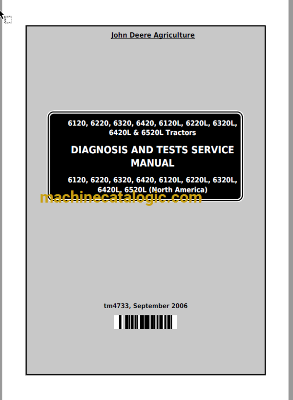 John Deere 6120, 6220, 6320, 6420, 6120L, 6220L, 6320L, 6420L & 6520L Tractors Diagnosis and Tests Service Manual (TM4733)