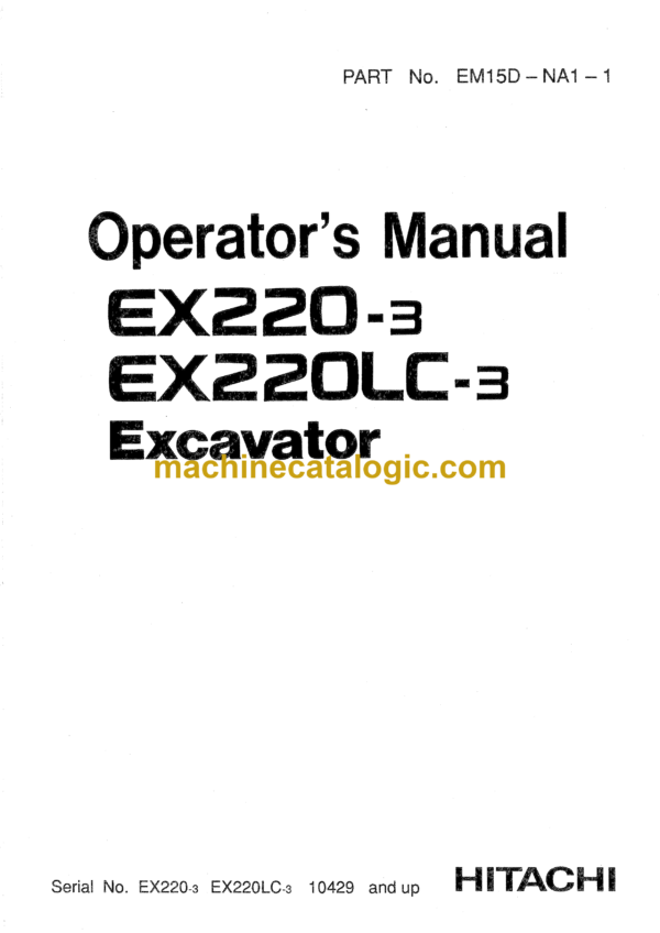 Hitachi EX220-3,EX220LC-3 Excavator Operator's Manual (EM15D-NA1-1)