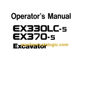 Hitachi EX330LC-5, EX370-5 Excavator Operator's Manual (EM1H1-NA1-1)