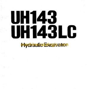 Hitachi UH143,UH143LC Hydraulic Excavator Operator's Manual (EM157-1-1, EM157-4-2, EM157-4-3, EM157-4-4)