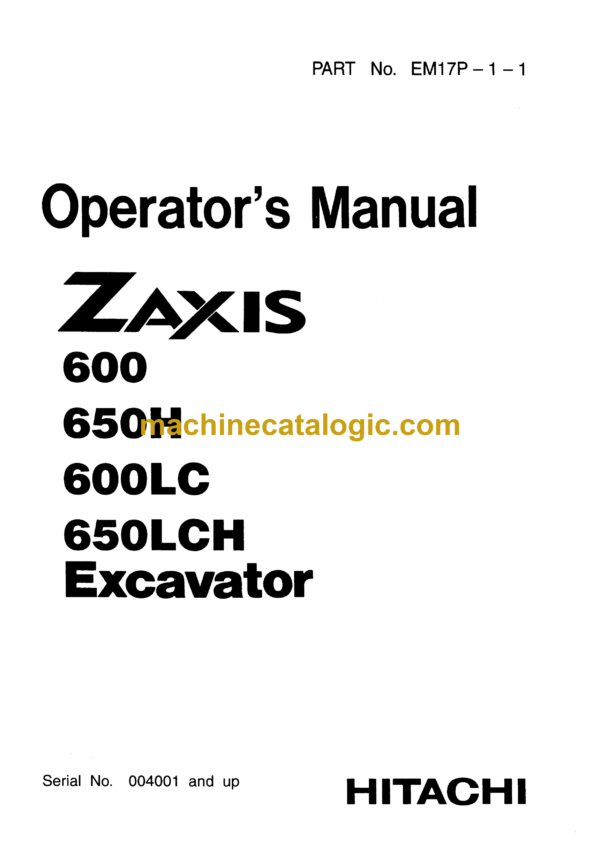 Hitachi ZX600, ZX600LC, ZX650H, ZX650LCH Excavator Operator's Manual (em17p-1-1)