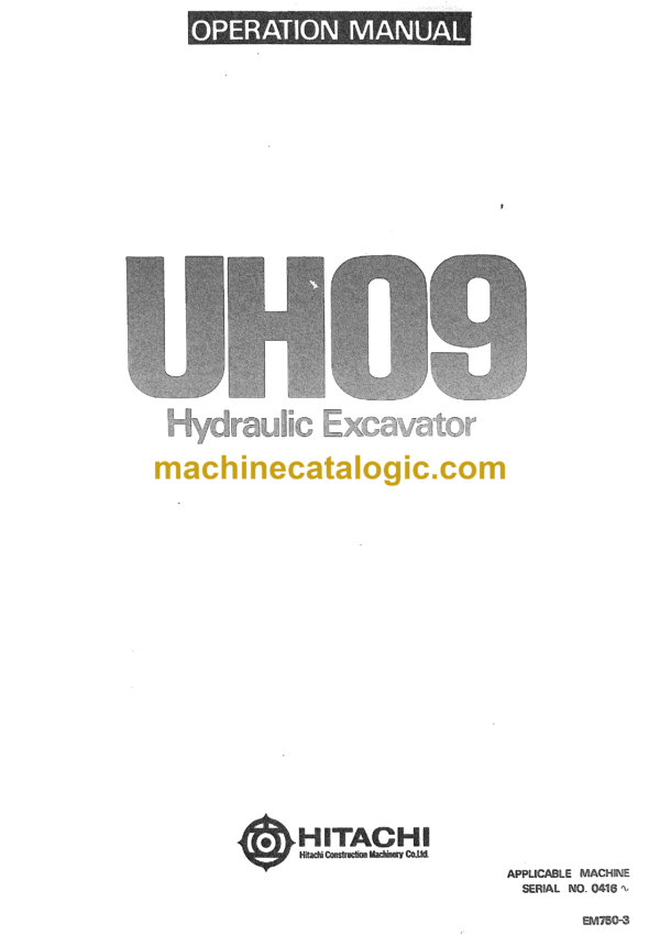 Hitachi UH09 Hydraulic Excavator Operation Manual (EM750-3)