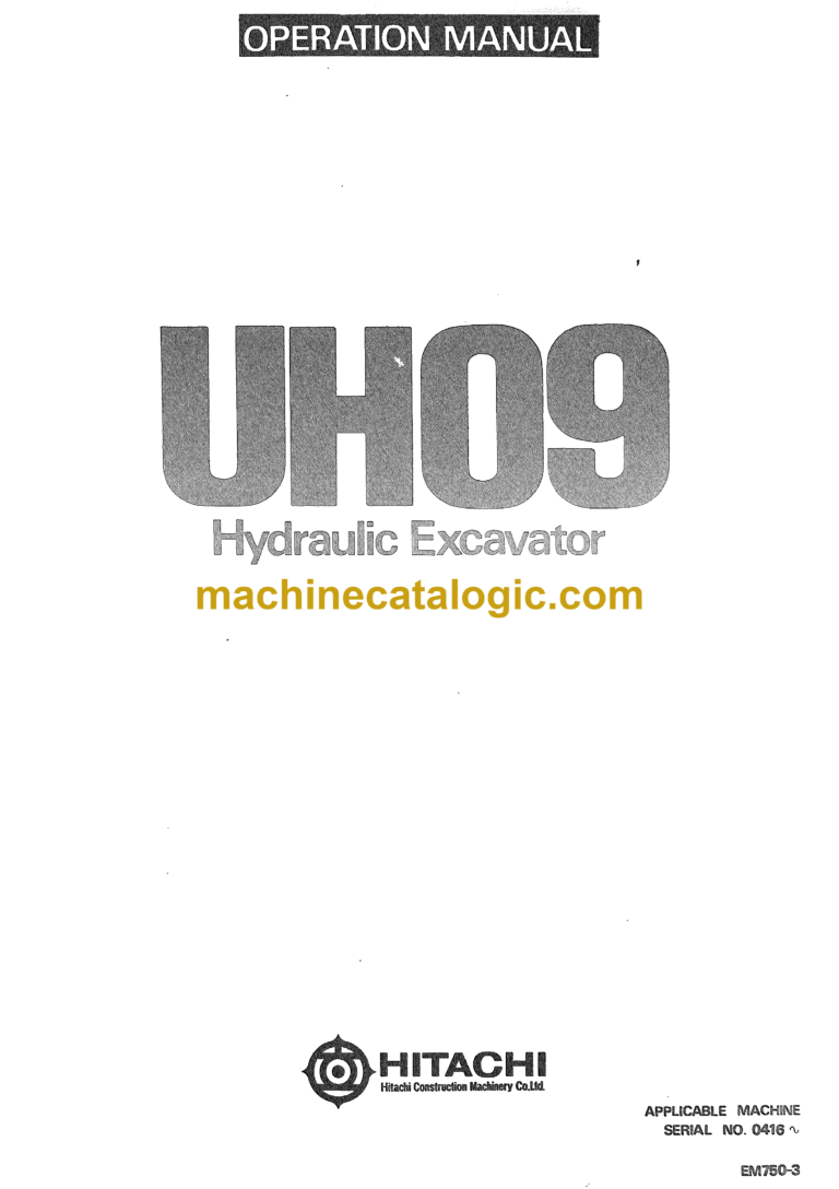 Hitachi UH09 Hydraulic Excavator Operation Manual (EM750-3)