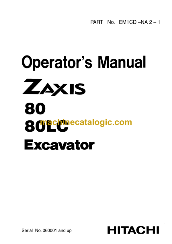 Hitachi ZX80, ZX80LC Excavator Operator's Manual (EM1CD-NA2-1, EM1CD-NA2-2)