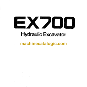 Hitachi EX700 Hydraulic Excavator Operator's Manual (EM172-2-1, EM172-2-2, EM172-2-4)