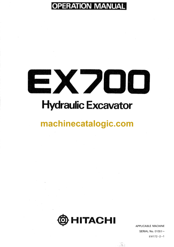 Hitachi EX700 Hydraulic Excavator Operator's Manual (EM172-2-1, EM172-2-2, EM172-2-4)