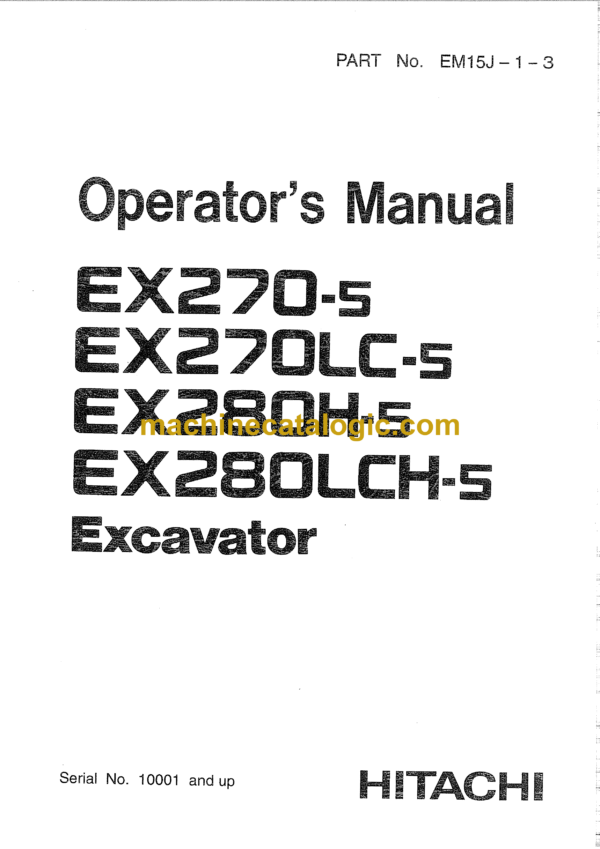 Hitachi EX270-5,EX270LC-5,EX280H-5,EX280LCH-5 Excavator Operator's Manual (EM15J-1-3, EM15J-2-1)