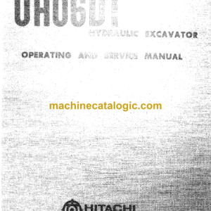 Hitachi UH06DT Hydraulic Excavator Isuzu Operating Manual Service Manual (EM163-1)