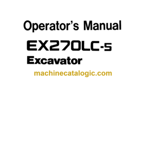 Hitachi EX270LC-5 Excavator Operator's Manual (ex270lc-5 em15j-na2-1)