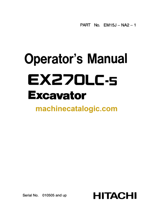 Hitachi EX270LC-5 Excavator Operator's Manual (ex270lc-5 em15j-na2-1)