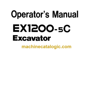 Hitachi EX1200-5C Excavator Operator's Manual (EM18E-EN1-1)