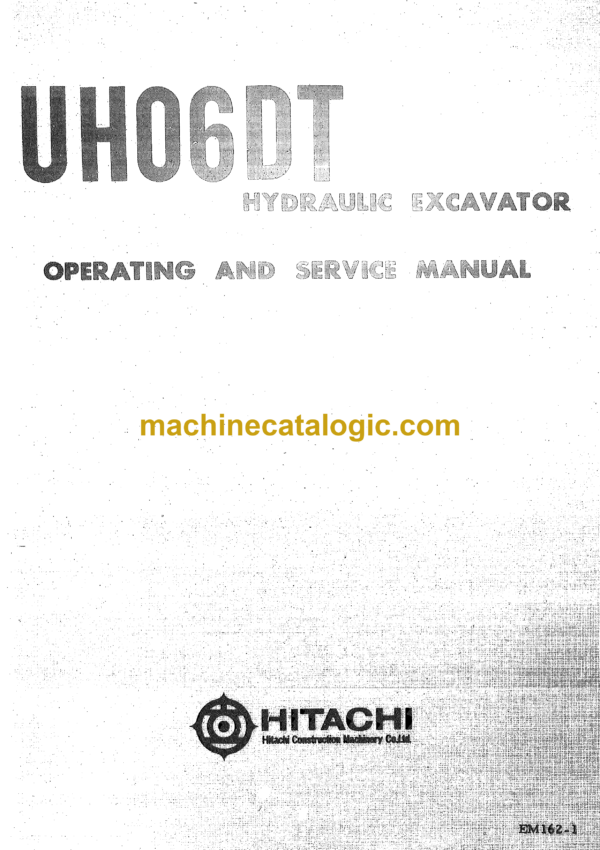 Hitachi UH06DT Hydraulic Excavator Perkins Operating Manual Service Manual (EM162-1)