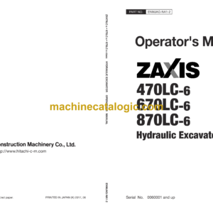 Hitachi ZX470LC-6, ZX670LC-6, ZX870LC-6 Hydraulic Excavator Operator's Manual (ENMJAG-NA1-1, ENMJAG-NA1-2, ENMJAG-NA1-3)