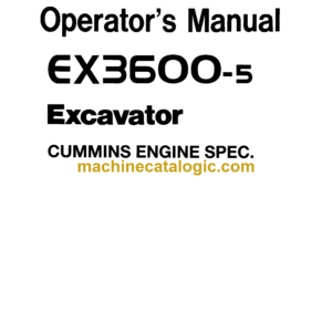 Hitachi EX3600-5 CUMMINS ENGINE SPEC. Excavator Operator's Manual (EM188-OP1-1)