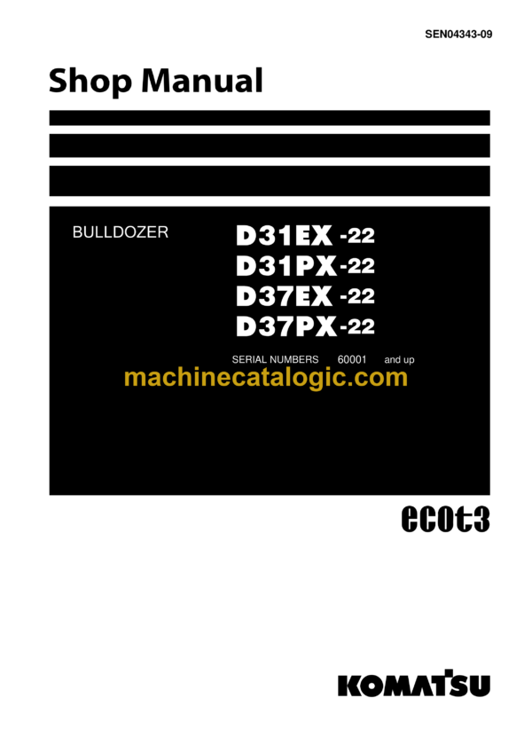 Komatsu D31EX-22, D31PX-22, D37EX-22, D37PX-22 Bulldozer Shop Manual (SEN04343-09)