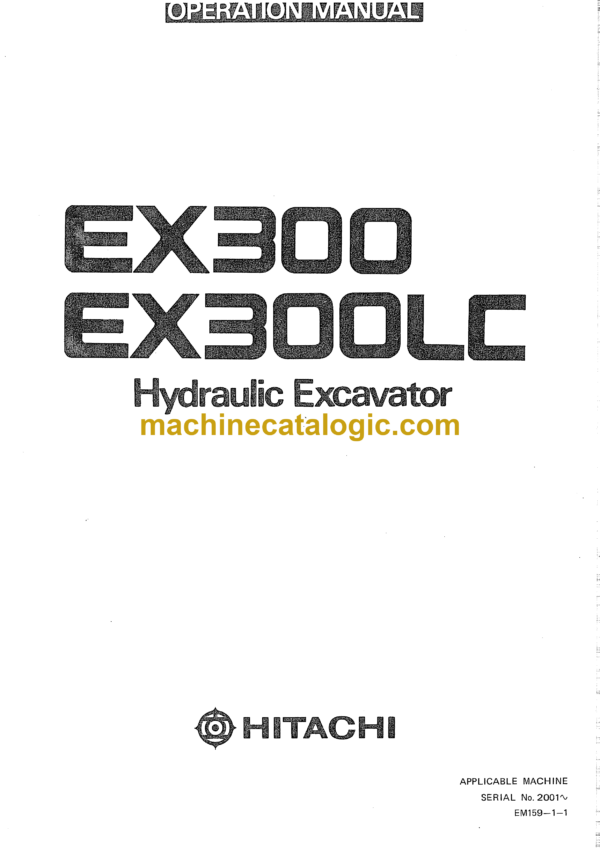 Hitachi EX300,EX300LC Excavator Operator's Manual (EM159-1-1, EM159-1-2)