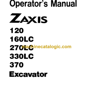 Hitachi ZX120, ZX160LC, ZX270LC, ZX330LC, ZX370 Excavator Operator's Manual (ENMDC1-NA3-2, EM1F1-NA4-2)