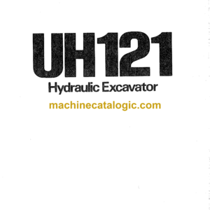 Hitachi UH121 Hydraulic Excavator Operator's Manual (EM171-1-2, EM171-1-3, EM171-1-5)