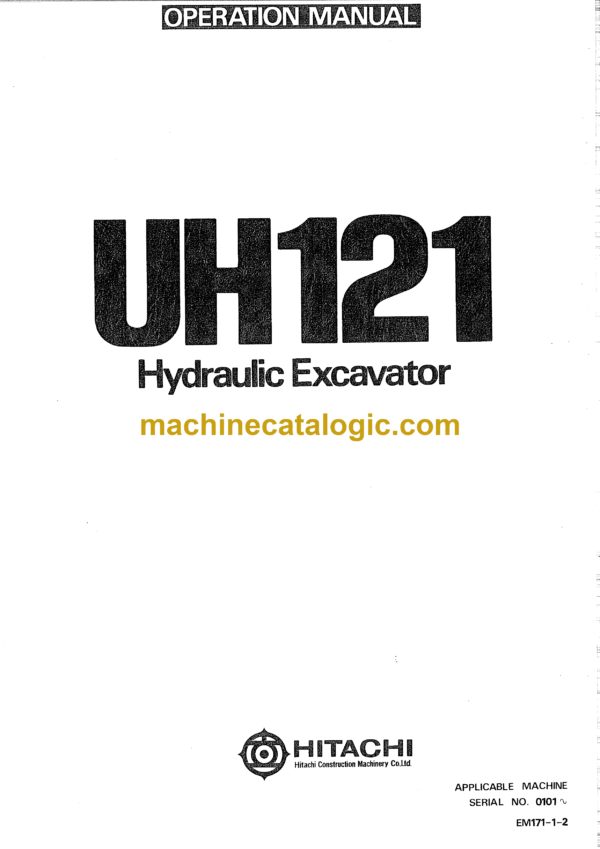 Hitachi UH121 Hydraulic Excavator Operator's Manual (EM171-1-2, EM171-1-3, EM171-1-5)