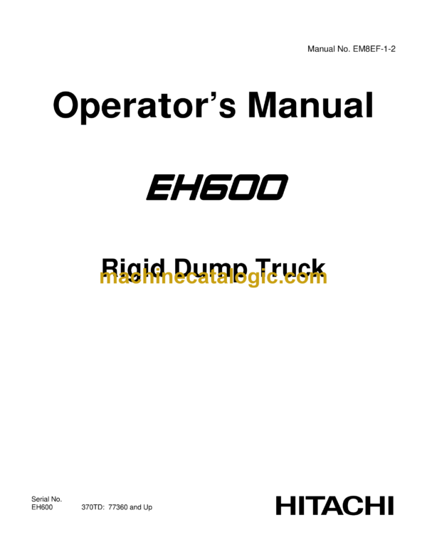 Hitachi EH600 Dump Truck Operators Manual