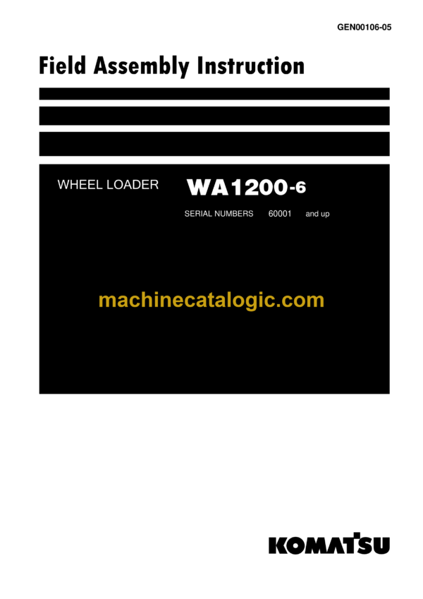 Komatsu WA1200-6 Wheel Loader Field Assembly Instruction (GEN00106-05)