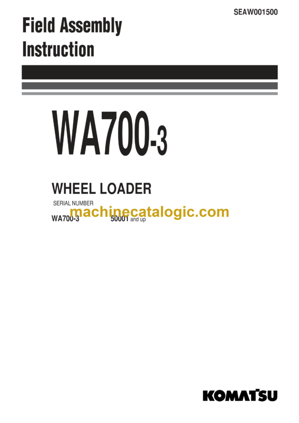 Komatsu WA700-3 Wheel Loader Field Assembly Instruction (SEAW001500)