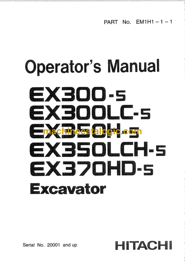 Hitachi EX300-5, EX300LC-5, EX350H-5, EX350LCH-5, EX370HD-5 Excavator Operator's Manual (EM1H1-1-1, EM1H1-2-1)