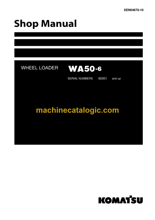 Komatsu WA50-6 Wheel Loader Shop Manual (SEN04670-10)