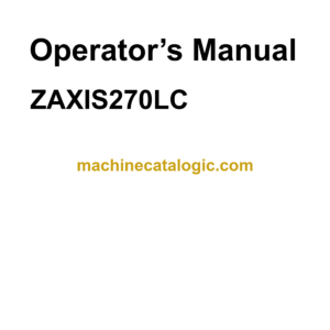 Hitachi ZX270LC NA Excavator Operator's Manual (EM1HD-NA1-1)