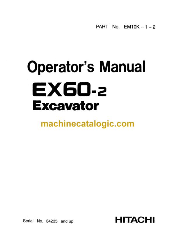 Hitachi EX60-2 Excavator Operator's Manual (EM10K-1-2)