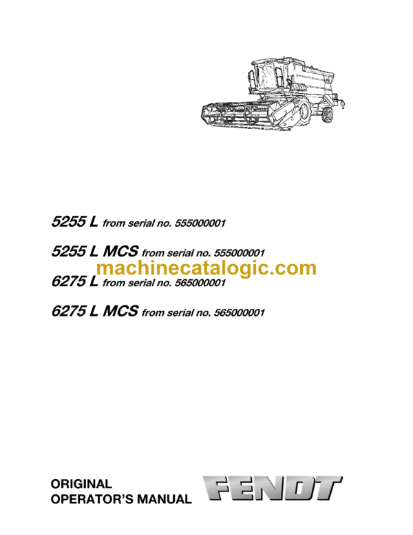 Fendt 5255L, 5255L MCS, 6275L, 6275L MCS Combine Harvesting Operator's Manual (555000001, 565000001)