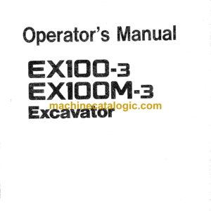 Hitachi EX100-3,EX100M-3 Excavator Operator's Manual (EM12S-NA1-2, EM12S-NA1-3)