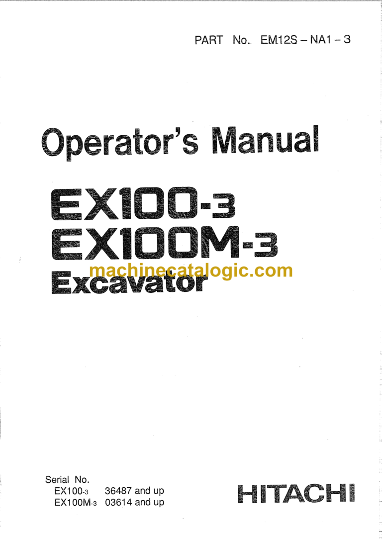 Hitachi EX100-3,EX100M-3 Excavator Operator's Manual (EM12S-NA1-2, EM12S-NA1-3)