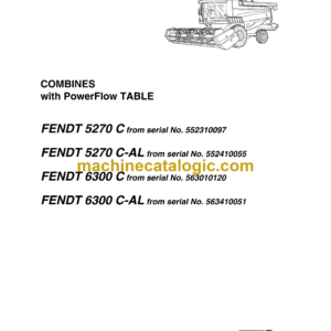 Fendt 5270C, 5270C AL, 6300C, 6300C AL Combines with PowerFlow TABLE Harvesting Operator's Manual